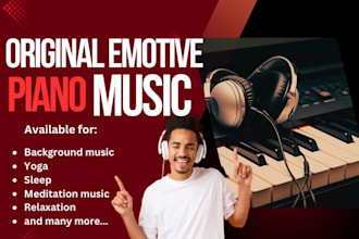 compose original emotional piano music for meditation, yoga, relaxation