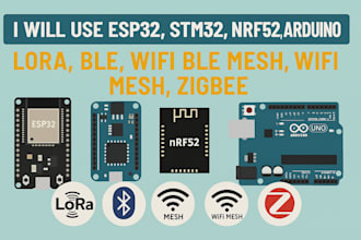 use esp32, stm32, nrf52, arduino for lora, ble, wifi ble mesh, wifi mesh, zigbee