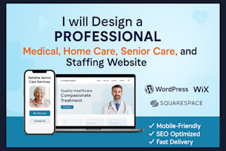 design professional medical, home care, senior care, staffing website in 48hrs