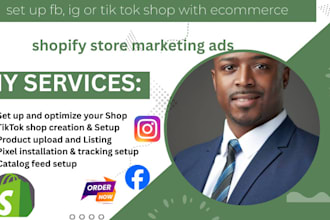 set up fb, ig or tik tok shop with ecommerce shopify store marketing ads