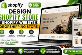design coffee shopify store, shopify website or shopify dropshipping store