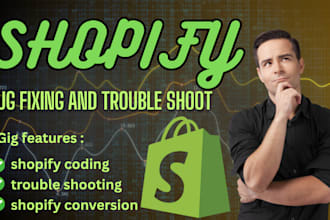 fix shopify bugs, troubleshoot to enhance conversion