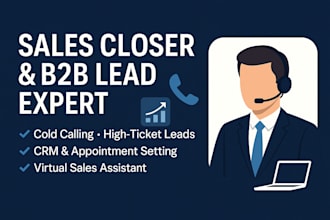 be your expert sales closer, virtual assistant, b2b telemarketer, sales closing
