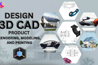 design 3d product rendering, cad 3d design, 3d product design and 3d printing