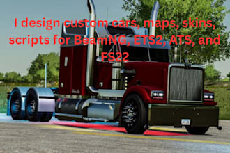 design custom cars, maps, skins, and scripts for beamng, ets2, ats, and fs22