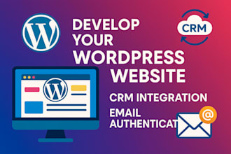 develop your wordpress website with CRM integration and email authentication