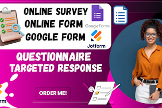create responsive online survey via google form,type form, jotform,questionnaire