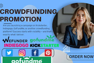 promote your gofundme, kickstarter, indiegogo fundraising crowdfunding campaign
