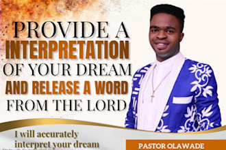 give you prophetic word and interpretation of your dream