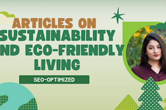 write SEO optimized articles on sustainable and eco friendly living