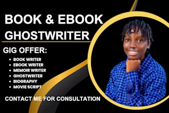 be your book, ebook ghostwriter, biography, memoir, self help ebook,movie script