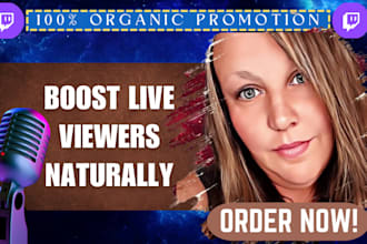 do an organic and effective twitch promotion twitch channel twitch affiliate