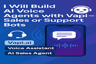 build vapi voice assistant, ai sales rep, or calling chatbot agent