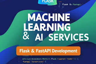 develop and deploy machine learning models with flask or fastapi