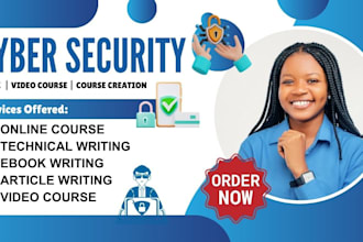 do cyber security, technical writing, video creation,  online course, robotics