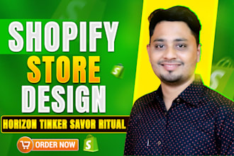 design shopify store using horizon, tinker, savor, and ritual theme