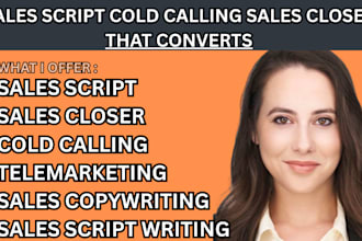 write sales script sales closer cold calling telemarketing video sales script