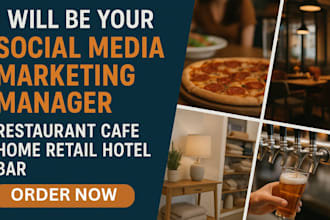 be your social media marketing manager for restaurant cafe home retail hotel bar