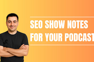 write SEO podcast show notes to grow your audience