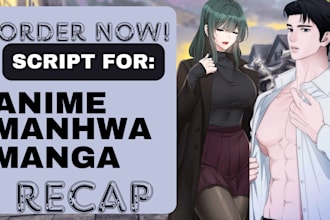 write anime manga manhwa recap script for your youtube channel