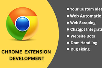develop custom chrome extension, web automation bot, web scraping, data scraper