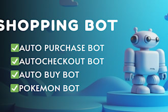 create automated bot for shops,auto purchase, auto checkout, pokemon bot