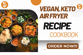 write recipe cookbook for keto meal vegan recipe air fryer recipe book food blog