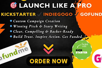 create a compelling gofundme kickstarter indiegogo campaign and write your pitch