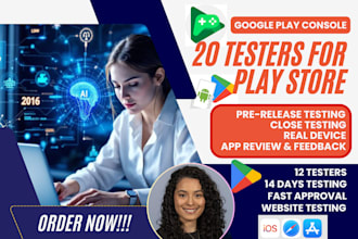 provide 12 testers or 20 testers for google play console, QA testing
