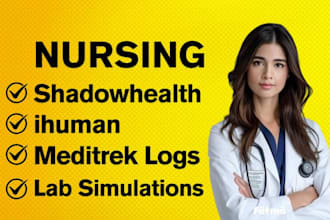 do shadowhealth, lab simulations, soap notes, ihuman, meditrek logs, concept map
