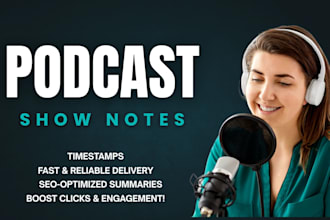 write engaging and SEO optimized podcast show notes