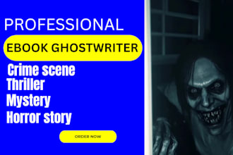 ghostwrite fiction novel, horror story, write mystery, thriller, crime ebook