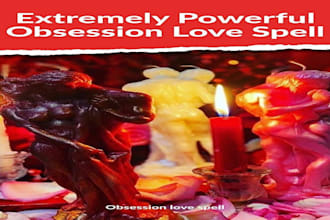 cast extreme powerful obsession love spell for any cases