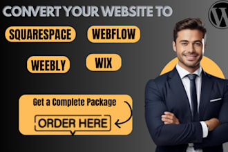 convert clone or transfer wix, weebly, webflow, squarespace to wordpress website