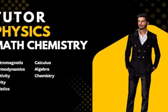 be your physics tutor, math tutor, calculus and chemsitry tutor