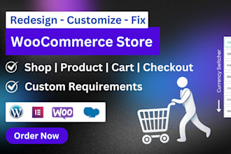 redesign, customize, or fix woocommerce shop, product, cart, and checkout pages