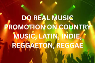 do real music promotion on country music, latin, indie, reggaeton, reggae