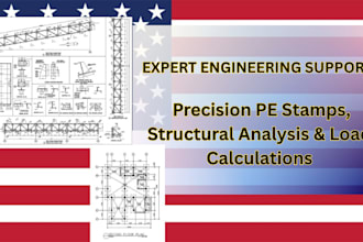 professionally help in pe stamp, structural analysis and load calculation
