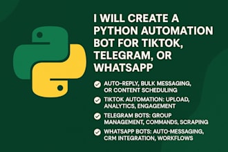 do python automation bot, titok bot, telegram bot, whatsapp bot