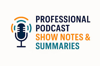 write clear, engaging podcast show notes and summaries
