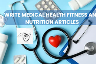 write medical health fitness and nutrition articles