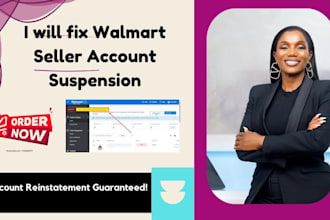 fix walmart account suspensions, write appeal for reinstatement, do action plan