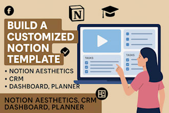 build a customized notion template notion aesthetics, CRM, dashboard, planner