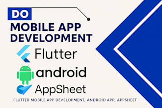 do mobile app development, android app, flutter mobile app development, appsheet