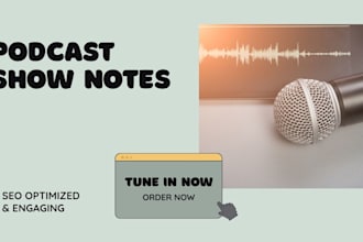 create engaging and professional podcast show notes