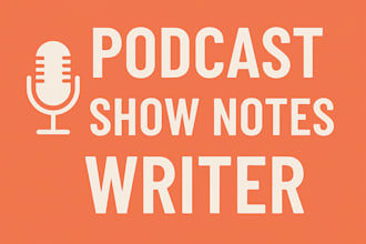 create podcast show notes for you in very short time