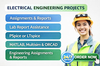 do electrical engineering projects lab reports pspice, simulink matlab projects
