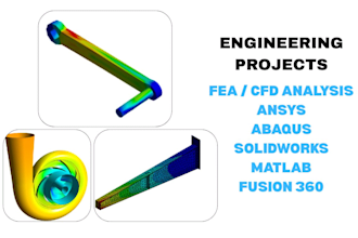 do fea, cfd structural analysis with ansys, abaqus, solidworks, fusion360