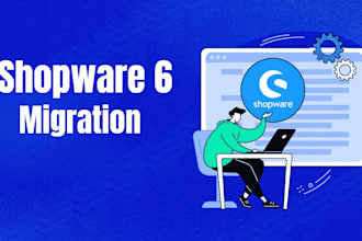 migrate your existing store to shopware6 without data loss