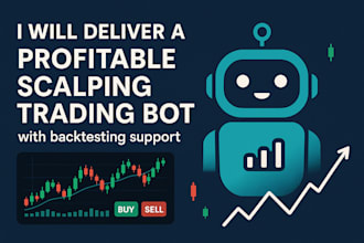 deliver a profitable scalping trading bot with backtesting support